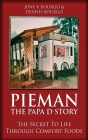 Pieman - The Papa D Story: The Secret To Life Through Comfort Foods By June V. Bourgo, Dennis Bourgo Cover Image