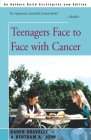 Teenagers Face to Face with Cancer By Karen Gravelle, Bertram a. John (Joint Author) Cover Image