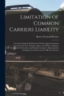 Limitation of Common Carriers Liability; Law Governing the Settlement of Claims Against Common Carriers for Loss, Damage, Injury, and Delay to Propert Cover Image