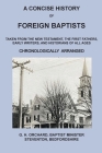 A Concise History of Foreign Baptists: Taken From the New Testament, The First Fathers, Early Writers, and Historians of All Ages Cover Image