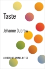Taste: A Book of Small Bites By Jehanne Dubrow Cover Image