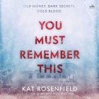You Must Remember This By Kat Rosenfield, Stacy Gonzalez (Read by), Katherine Conklin (Read by) Cover Image