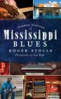 Hidden History of the Mississippi Blues By Roger Stolle, Lou Bopp (Photographer) Cover Image