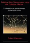 Building Data Warehouses Using the Corepula Method: A Comprehensive Data Modeling Approach to Building Database Schemas By Robert Mamayev Cover Image