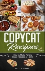 Copycat Recipes: How to Make Panera Bread Recipes at Home Cover Image