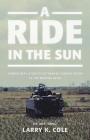 A Ride in the Sun: Combat with a South Vietnamese Cavalry Troop in the Mekong Delta By Ltc (Ret Usng) Larry Cole Cover Image