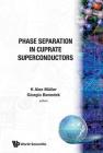 Phase Separation in Cuprate Superconductors - Proceedings of the Workshop Cover Image