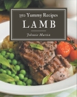 350 Yummy Lamb Recipes: Let's Get Started with The Best Yummy Lamb Cookbook! Cover Image