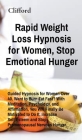 Rapid Weight Loss Hypnosis for Women, Stop Emotional Hunger: Guided Hypnosis for Women Over 40. Want to Burn Fat Fast? With Meditation, Psychology, an Cover Image
