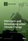 Viticulture and Winemaking under Climate Change By Helder Fraga (Guest Editor) Cover Image
