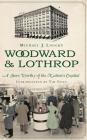 Woodward & Lothrop: A Store Worthy of the Nation's Capital By Michael Lisicky, Tim Gunn (Foreword by), Tim Gunn (Introduction by) Cover Image