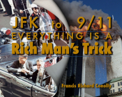 JFK to 911 Everything Is A Rich Man's Trick Cover Image