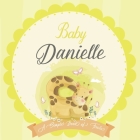 Baby Danielle A Simple Book of Firsts: A Baby Book and the Perfect Keepsake Gift for All Your Precious First Year Memories and Milestones By Bendle Publishing Cover Image