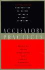 Accusatory Practices: Denunciation in Modern European History, 1789-1989 Cover Image