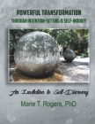 Powerful Transformation Through Intention-Setting & Self-Inquiry: An Invitation to Self-Discovery By Marie T. Rogers Cover Image