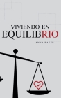 Viviendo en Equilibrio By Anna Baker Cover Image
