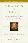 Season of Life: A Football Star, a Boy, a Journey to Manhood By Jeffrey Marx Cover Image