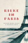 Rilke in Paris By Rainer Maria Rilke, Maurice Betz, Will Stone (Translated by) Cover Image