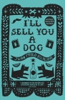 I'll Sell You a Dog By Juan Pablo Villalobos, Rosalind Harvey (Translator) Cover Image