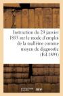 Instruction Du 29 Janvier 1893 Sur Le Mode d'Emploi de la Malléine Comme Moyen de Diagnostic: de la Morve Latente Cover Image