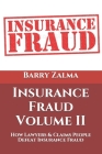 Insurance Fraud Volume II: How Lawyers & Claims People Defeat Insurance Fraud Cover Image