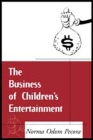 The Business of Children's Entertainment (The Guilford Communication Series) By Norma Odom Pecora, PhD Cover Image