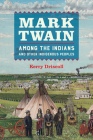 Mark Twain among the Indians and Other Indigenous Peoples Cover Image