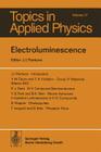 Electroluminescence (Topics in Applied Physics #17) By J. I. Pankove (Editor), J. I. Dean (Contribution by), T. Inogouchi (Contribution by) Cover Image