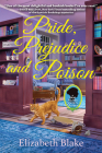 Pride, Prejudice and Poison: A Jane Austen Society Mystery By Elizabeth Blake Cover Image