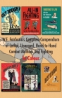 W.E. Fairbairn's Complete Compendium of Lethal, Unarmed, Hand-to-Hand Combat Methods and Fighting. In Colour Cover Image