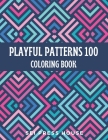 Playful Patterns 100 Coloring Book: An Adult Easy Patterns Coloring Book Beauty Relaxing Coloring Pages By Sei Press House Cover Image