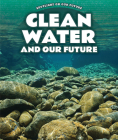Clean Water and Our Future Cover Image
