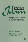 Everyday Islam: Religion and Tradition in Rural Central Asia Cover Image