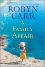 A Family Affair By Robyn Carr Cover Image