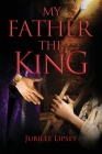 My Father, the King Cover Image