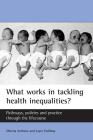 What Works in Tackling Health Inequalities?: Pathways, Policies and Practice through the Lifecourse Cover Image
