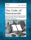 The Code of Hammurabi By Hammurabi, Percy Handcock, Kinichi Asakawa Cover Image