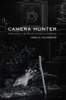 Camera Hunter: George Shiras III and the Birth of Wildlife Photography Cover Image