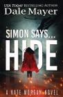 Simon Says... Hide By Dale Mayer Cover Image