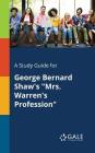 A Study Guide for George Bernard Shaw's Mrs. Warren's Profession By Cengage Learning Gale Cover Image