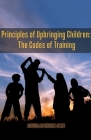 Principles of Upbringing Children: The Codes of Training By Ibrahim Amini Cover Image