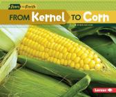 From Kernel to Corn (Start to Finish) By Robin Nelson Cover Image