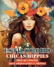 Estilo Boho - Chicas Hippies - Libro de colorear para adolescentes y adultos: Libro de colorear Moda Bohemian Cover Image