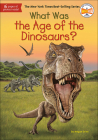 What Was the Age of the Dinosaurs? (What Was...?) By Megan Stine, Gregory Copeland (Illustrator) Cover Image