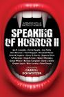 Speaking of Horror II: More Interviews with Modern Horror Writers By Darrell Schweitzer, Peter Straub, Joe R. Lansdale Cover Image