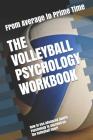 The Volleyball Psychology Workbook: How to Use Advanced Sports Psychology to Succeed on the Volleyball Court By Danny Uribe Masep Cover Image