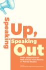Speaking Up, Speaking Out: Lived Experiences of Non-Tenure-Track Faculty in Writing Studies By Jessica Edwards (Editor), Meg McGuire (Editor), Rachel Sanchez (Editor) Cover Image