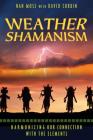 Weather Shamanism: Harmonizing Our Connection with the Elements By Nan Moss, David Corbin (With) Cover Image