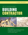 Be a Successful Building Contractor By R. Woodson Cover Image