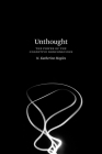Unthought: The Power of the Cognitive Nonconscious By N. Katherine Hayles Cover Image